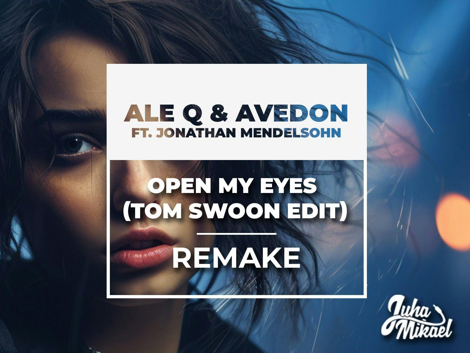 Open My Eyes (Tom Swoon Edit) 